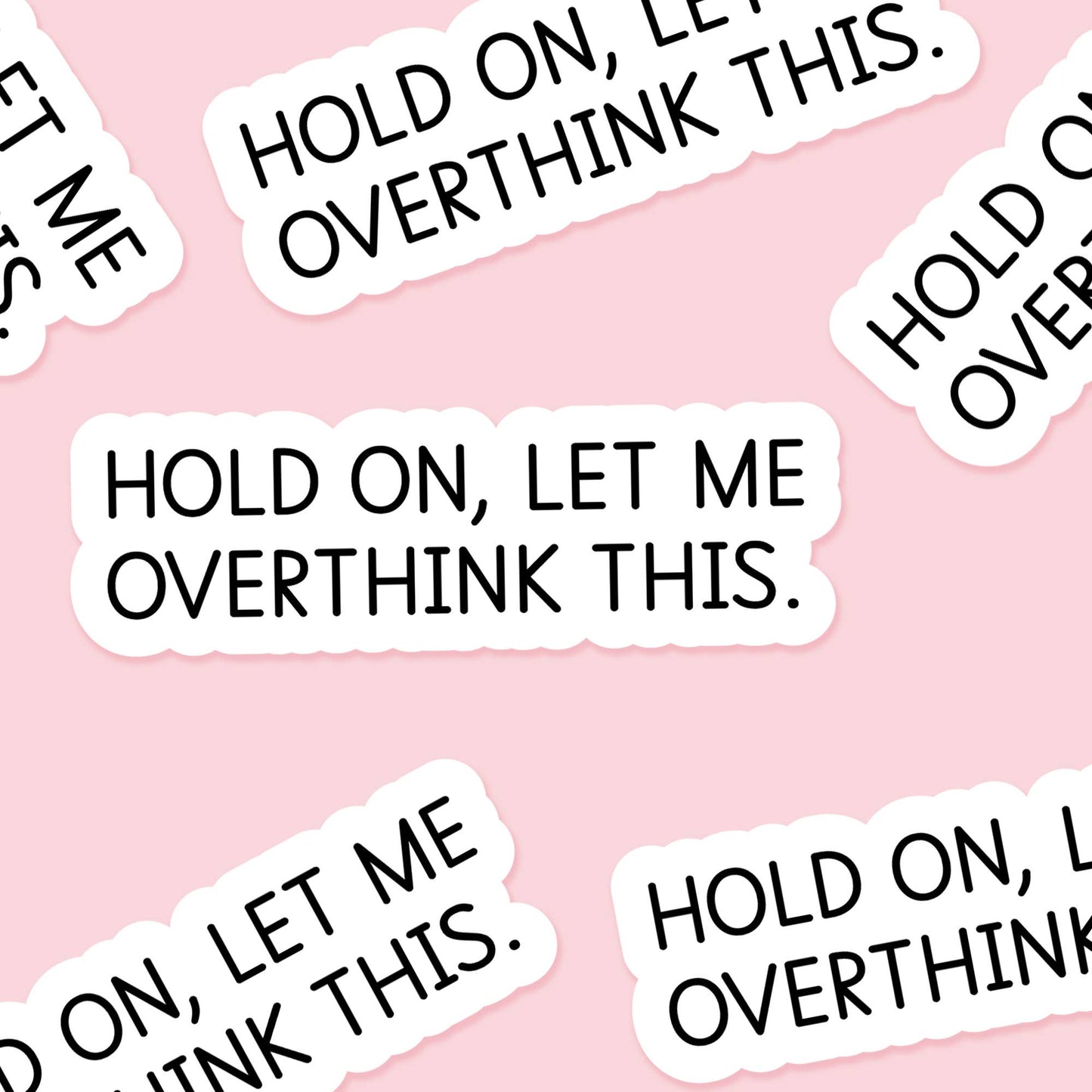 Hold On, Let Me Overthink This Sticker