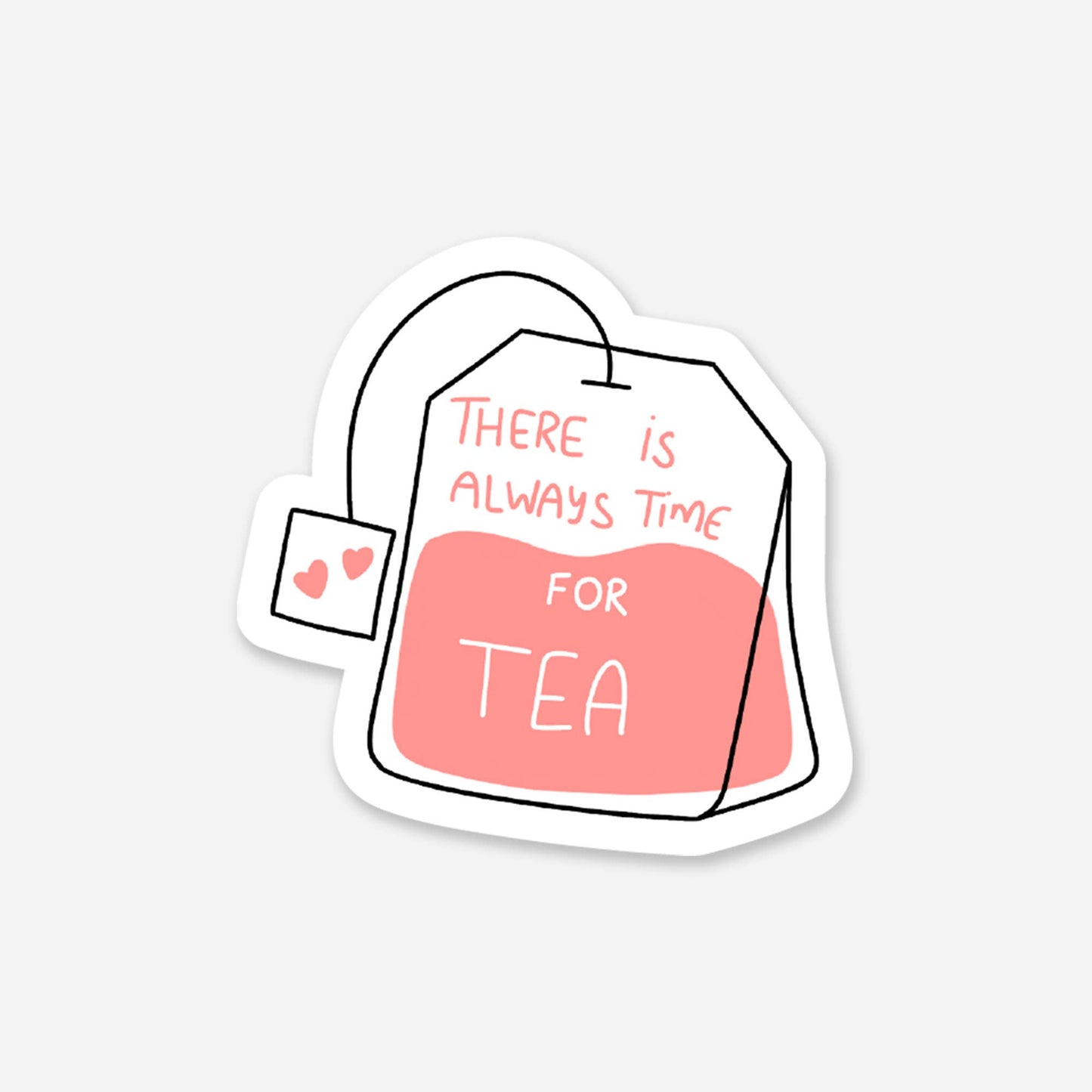 There's Always Time For Tea Teabag Sticker