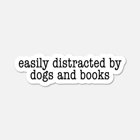 Easily Distracted by Dogs and Books Sticker