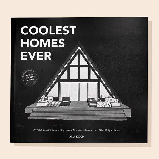 Coolest Homes Ever: An Adult Coloring Book